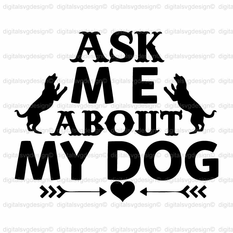 Ask Me About My Dog SVG