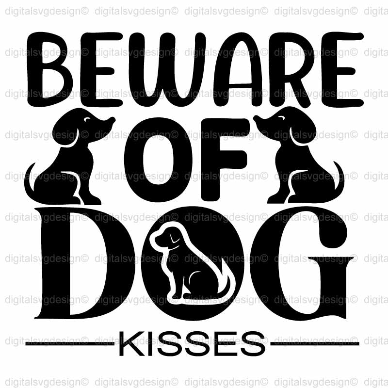 Beware Of Dog Kisses SVG