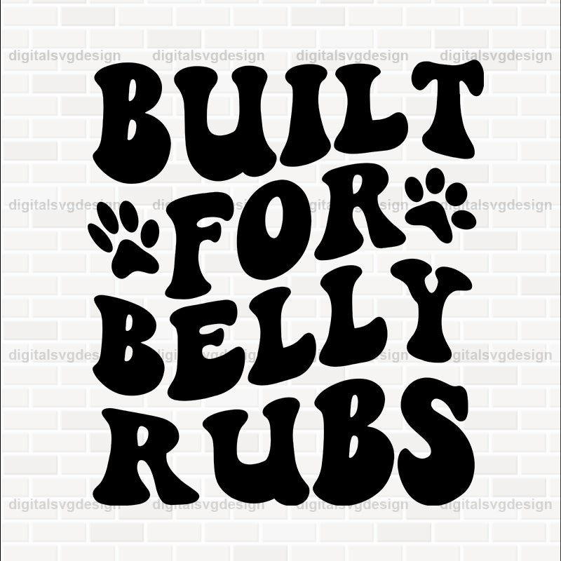 Built For Belly Rubs SVG