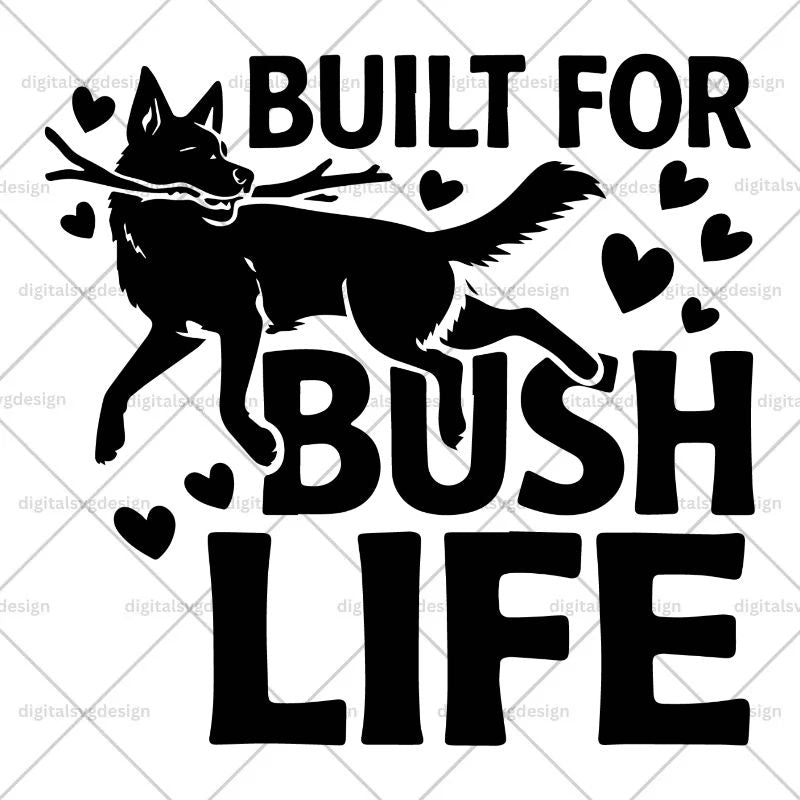Built For Bush Life SVG