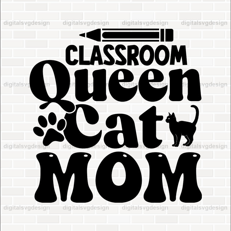 Classroom Queen Cat Mom SVG