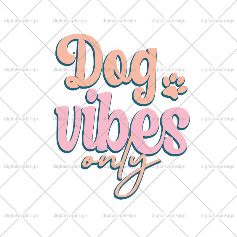 Dog Vibes Only SVG