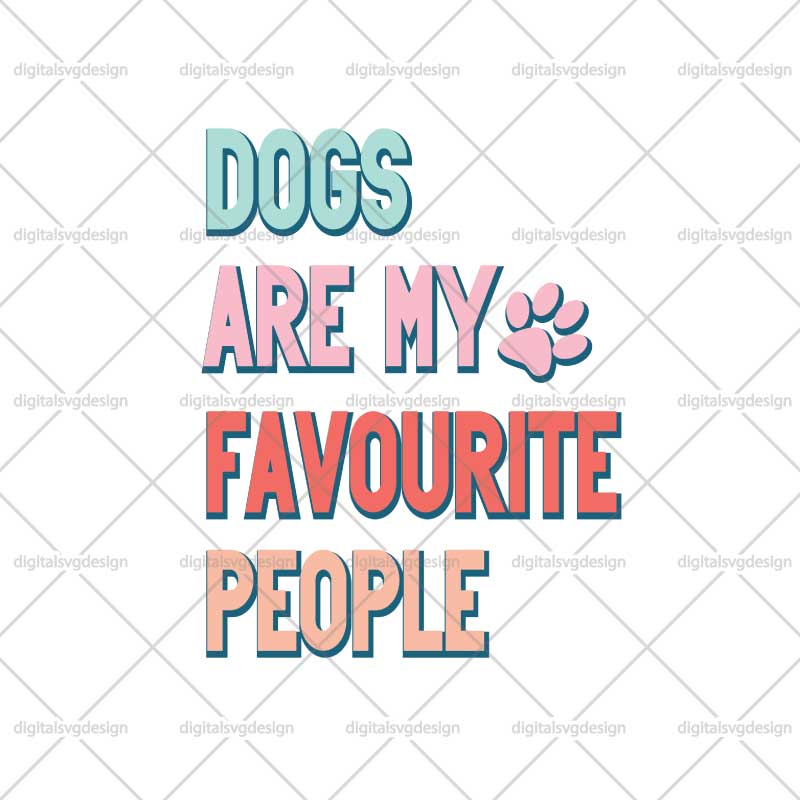 Dogs Are My Favourite People SVG