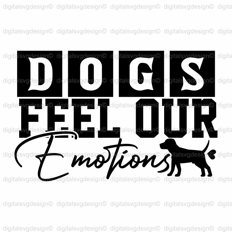 Dogs Feel Our Emotions SVG