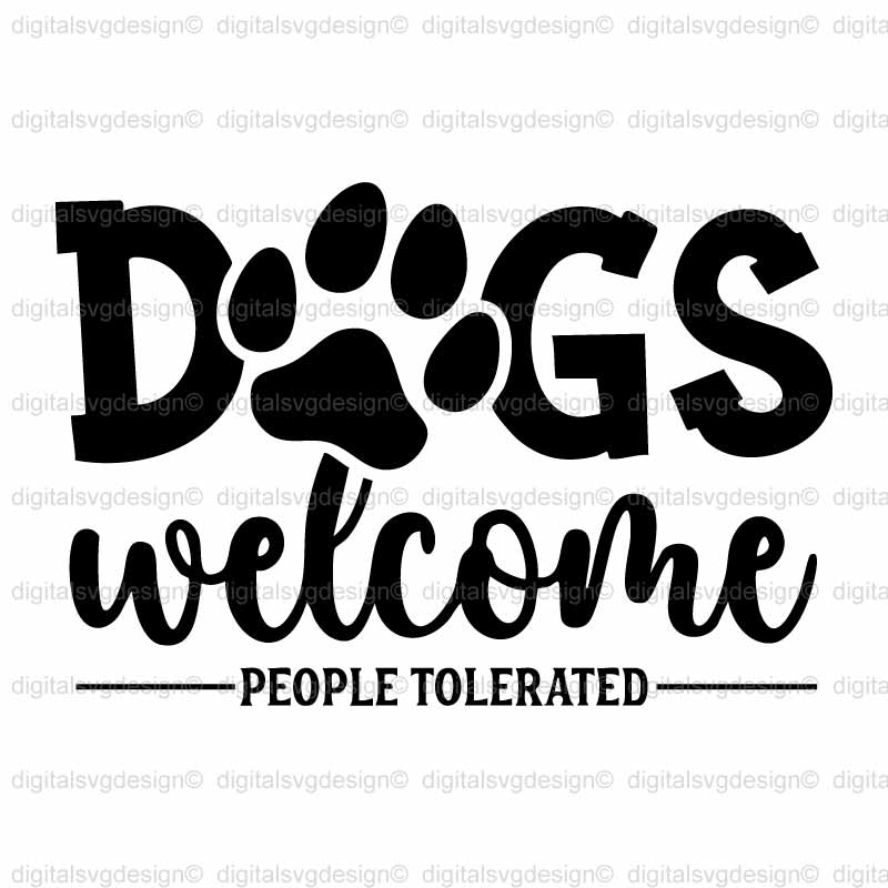 Dogs Welcome People Tolerated SVG