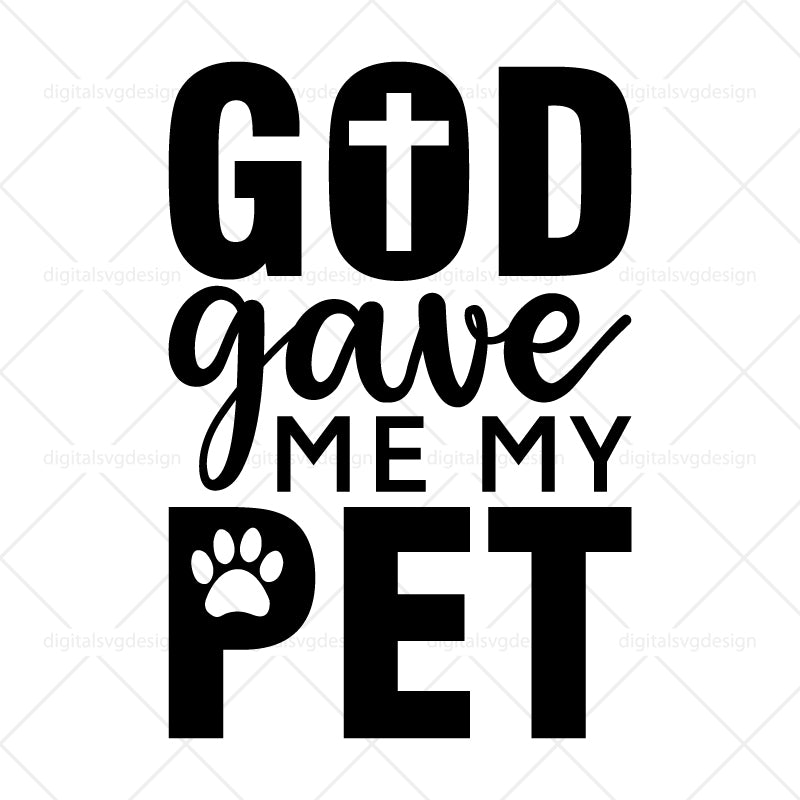 God Gave Me My Pet SVG