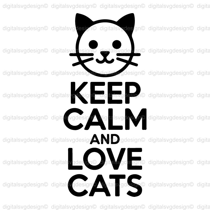Keep Calm And Love Cats SVG