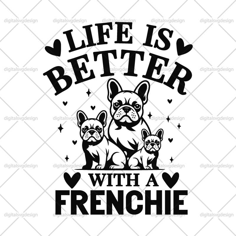 Life Is Better With A Frenchie SVG