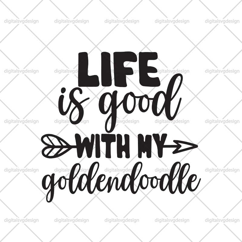 Life Is Good With My Goldendoodle SVG