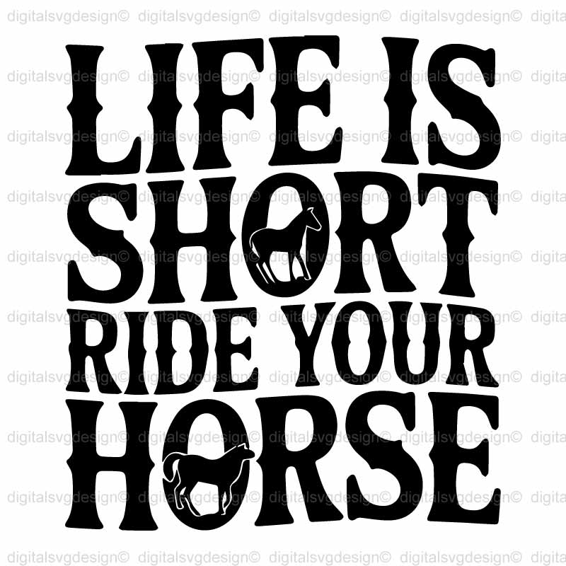 Life Is Short Ride Your Horse SVG