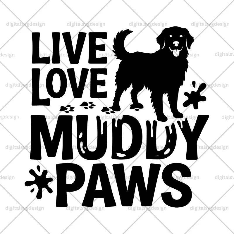 Live Love Muddy Paws SVG