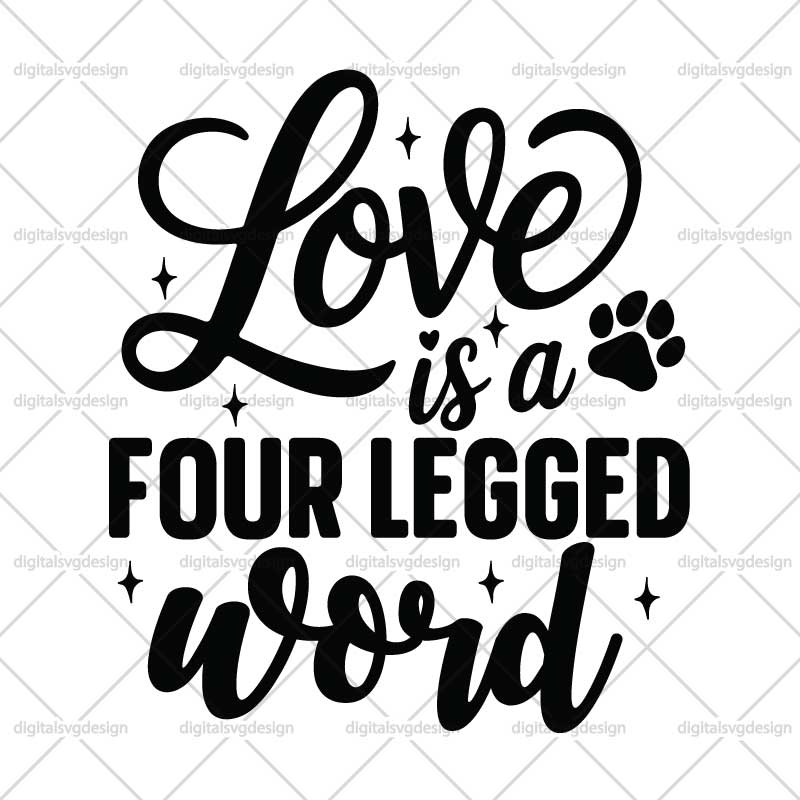 Love Is A Four Legged Word SVG