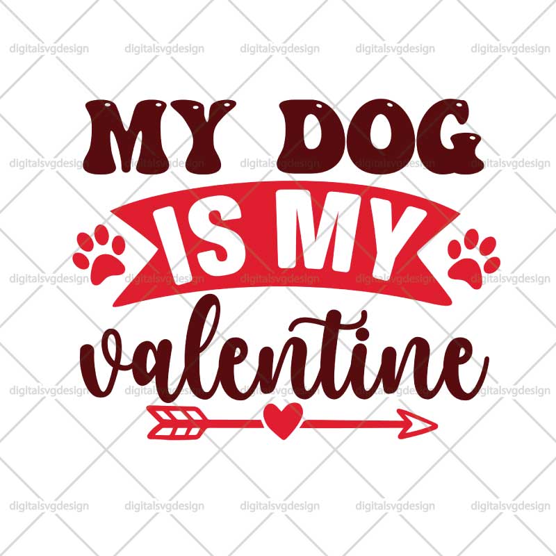 My Dog Is My Valentine SVG