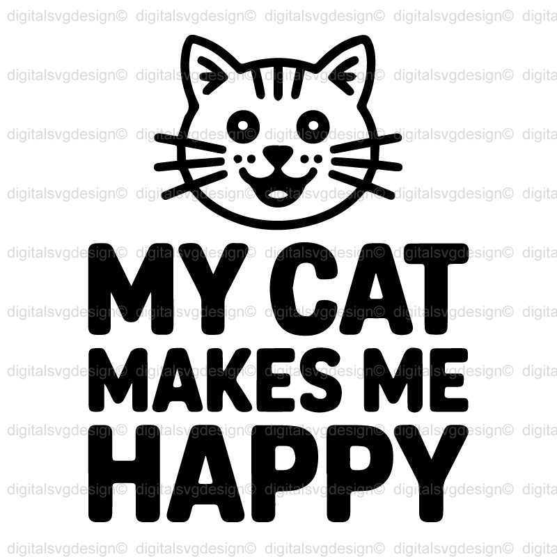 My Cat Makes Me Happy SVG