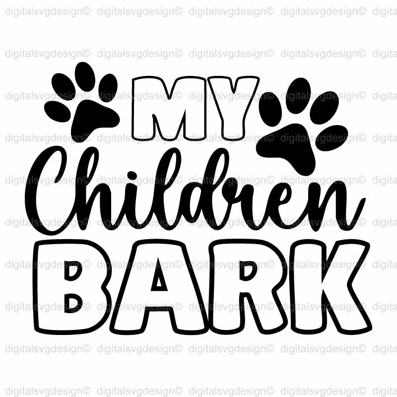 My Children Bark 2 SVG