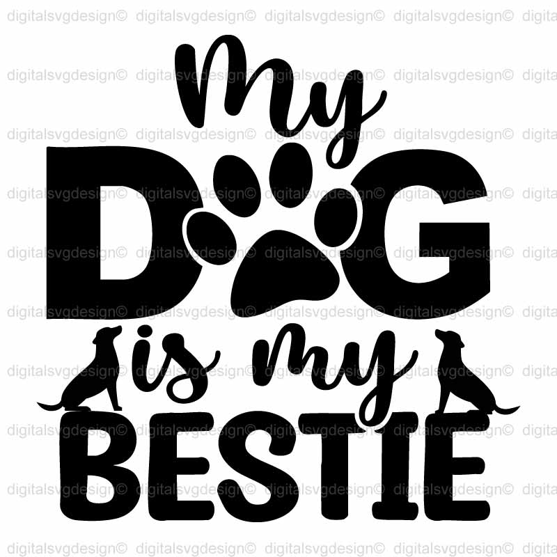 My Dog Is My Bestie SVG