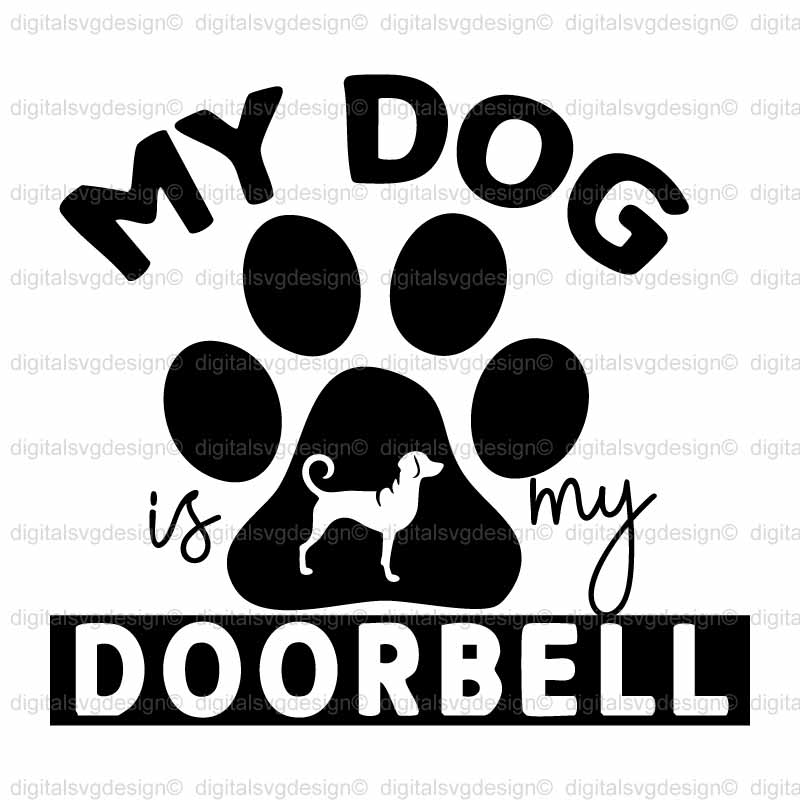 My Dog Is My Doorbell SVG