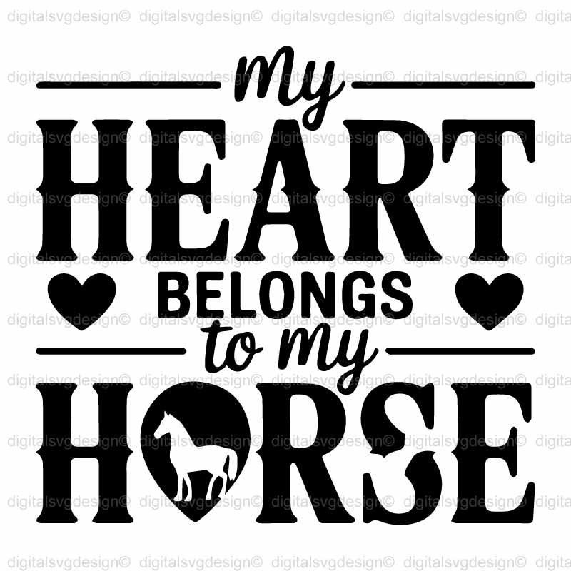 My Heart Belongs To My Horse SVG