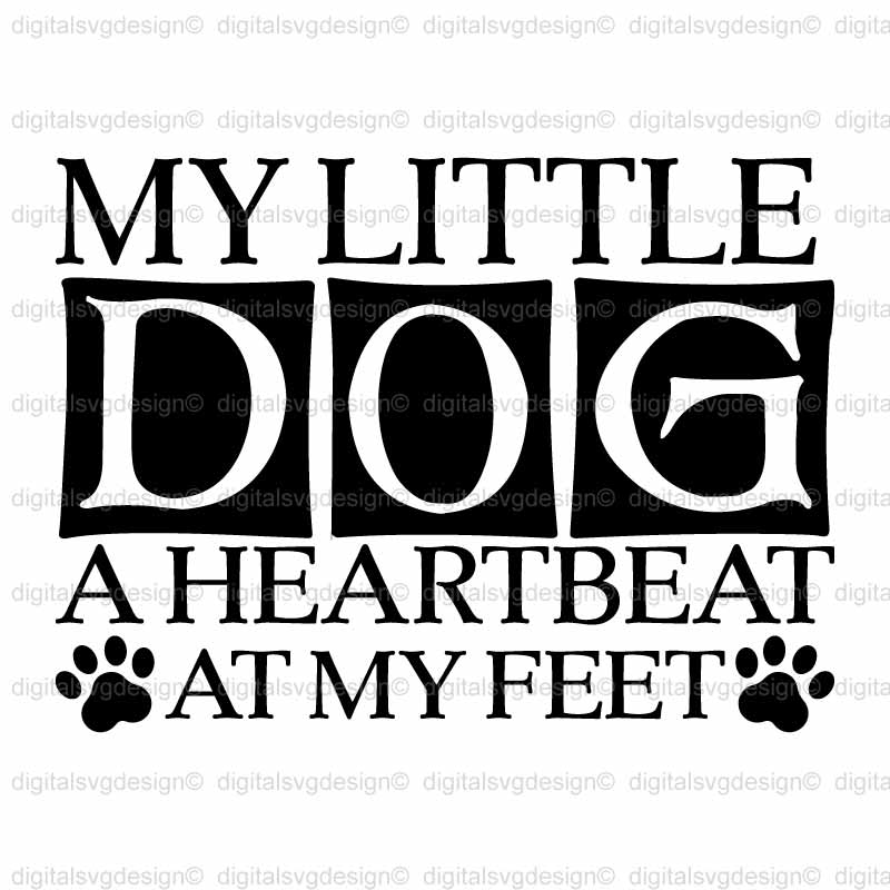 My Little Dog A Heartbeat At My Feet SVG