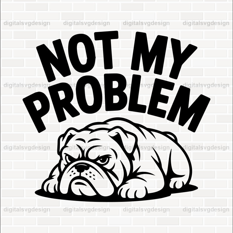 Not My Problem SVG