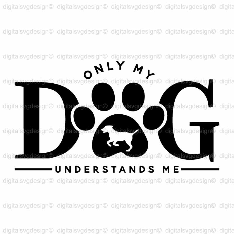 Only My Dog Understands Me SVG