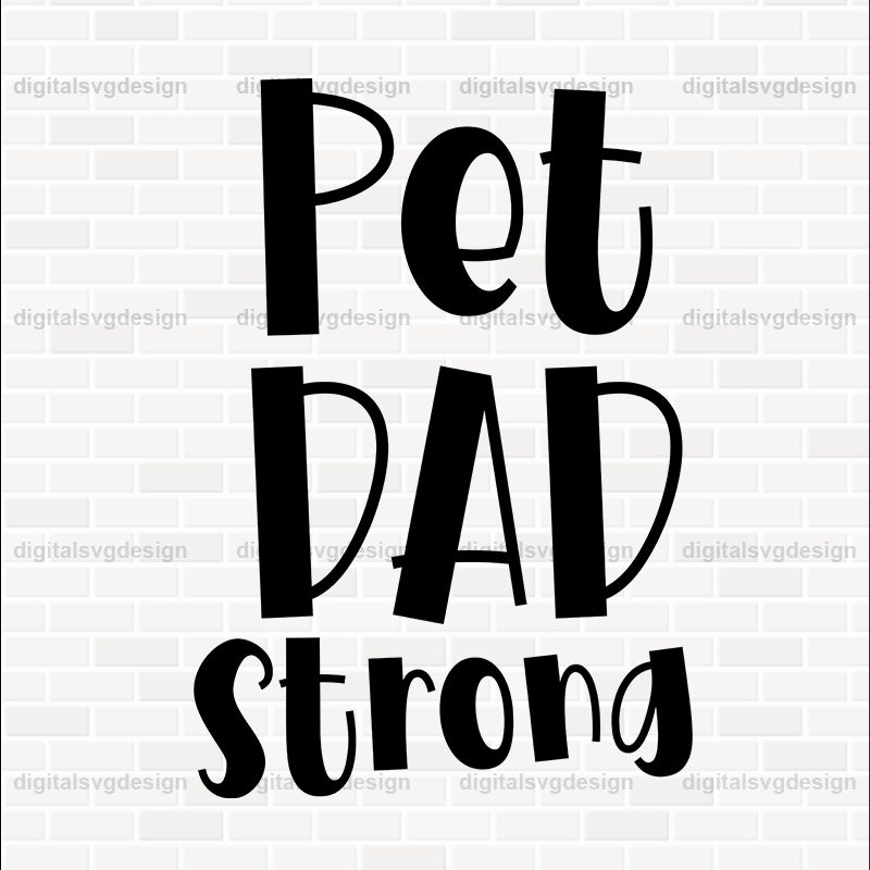 Pet Dad Strong SVG