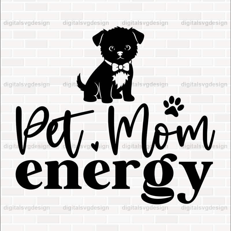 Pet Mom Energy SVG