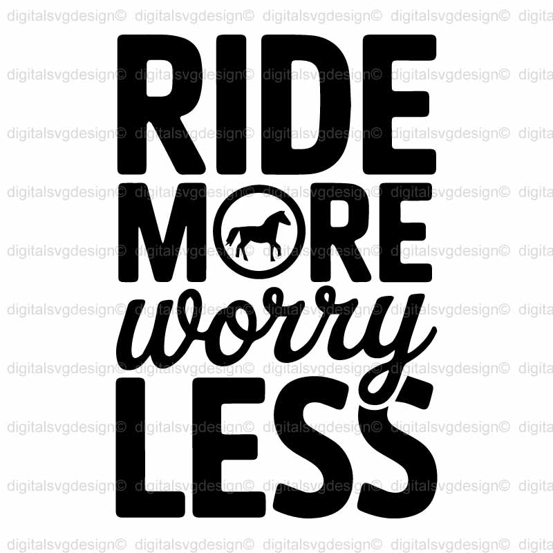 Ride More Worry Less SVG
