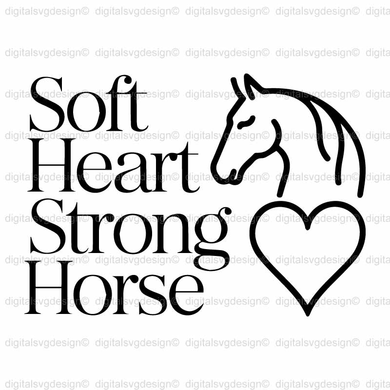 Soft Heart Strong Horse SVG