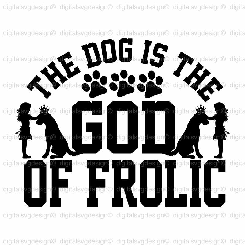 The Dog Is The God Of Frolic SVG