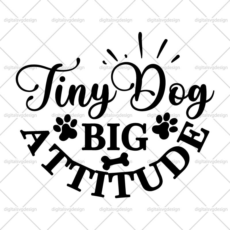 Tiny Dog Big Attitude SVG