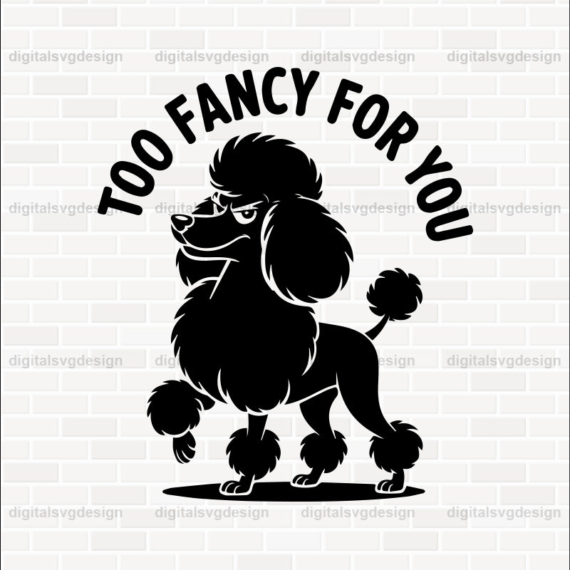 Too Fancy For You SVG
