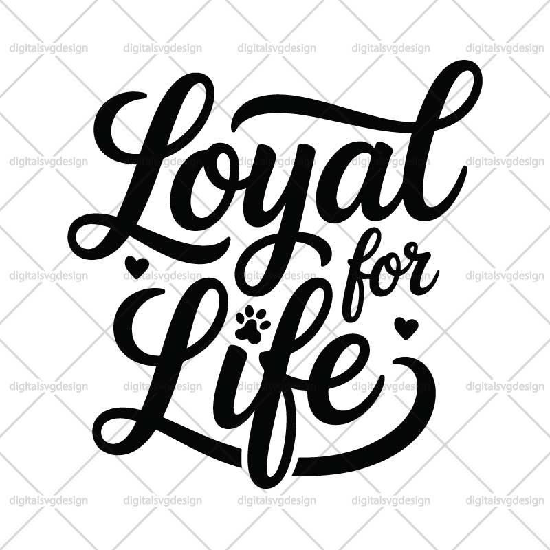 Loyal For Life SVG