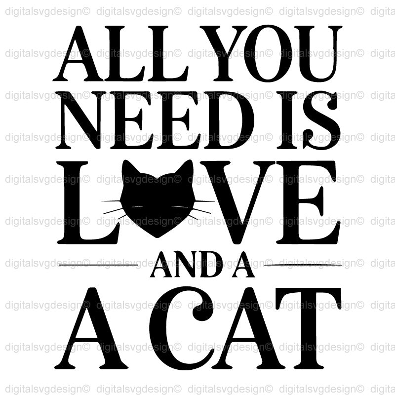 All You Need Is Love And A Cat SVG