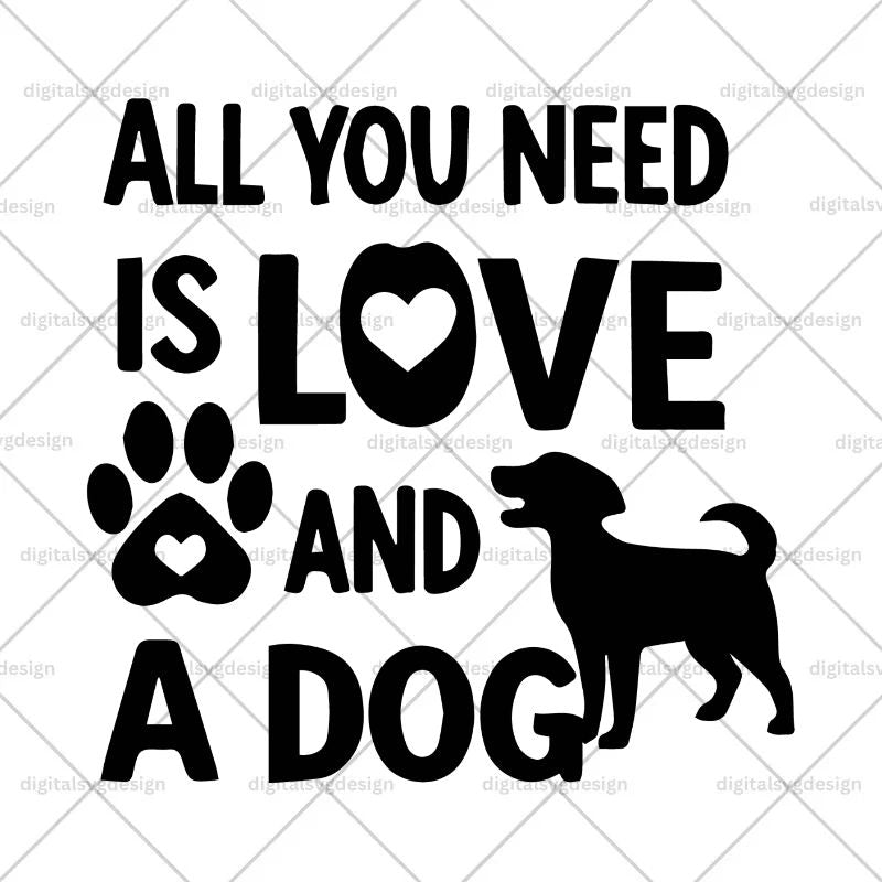 All You Need Is Love And A Dog SVG