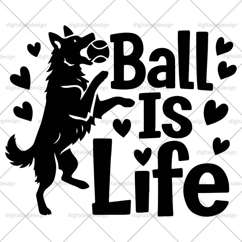 Ball Is Life SVG