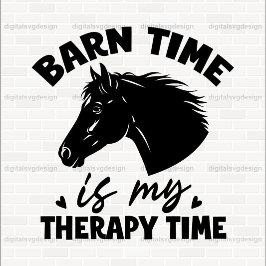 Barn Time Is My Therapy Time SVG