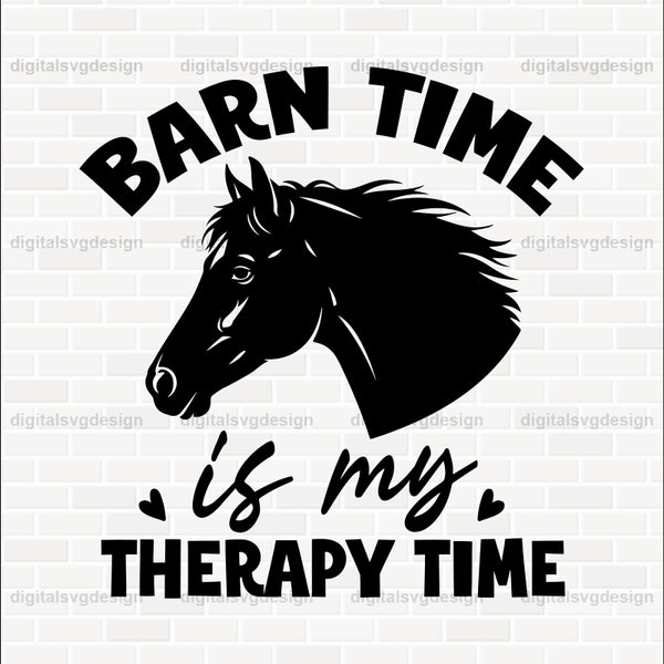 Barn Time Is My Therapy Time SVG