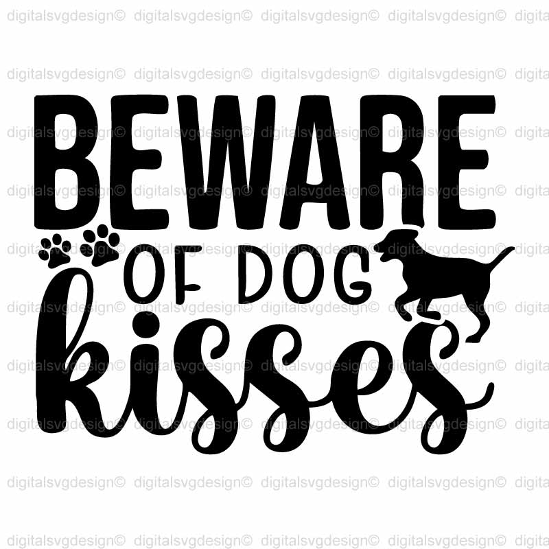 Beware Of Dogs Kisses SVG