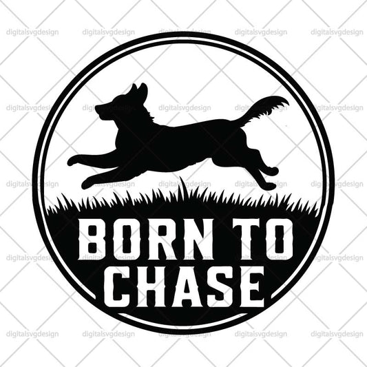 Born To Chase SVG