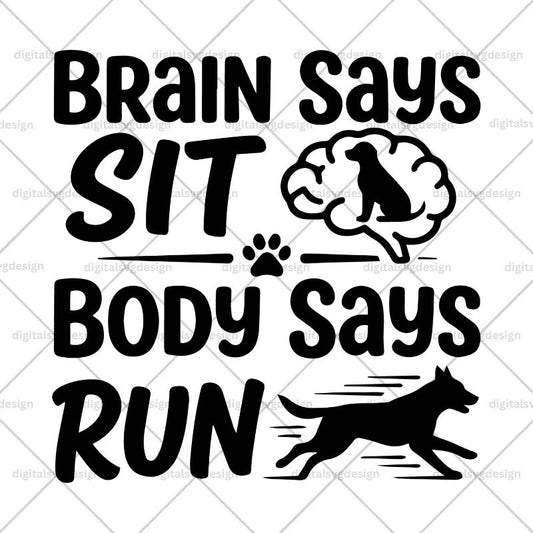 Brain Says Sit Body Says Run SVG
