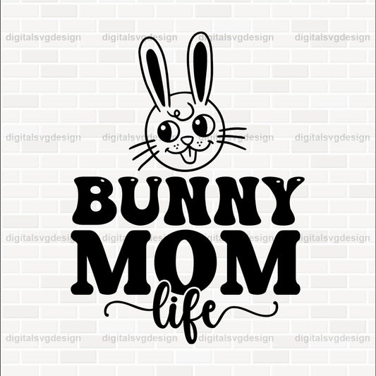 Bunny Mom Life SVG