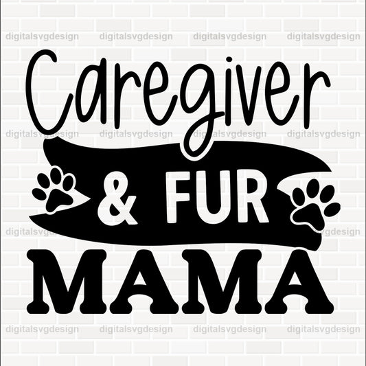 Caregiver & Fur Mama SVG