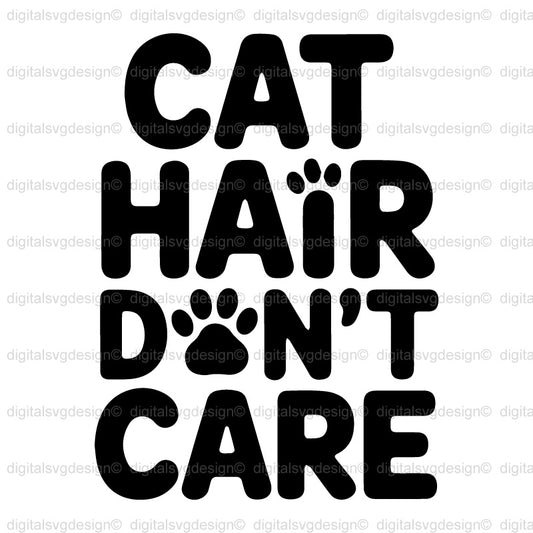 Cat Hair Don't Care 3 SVG