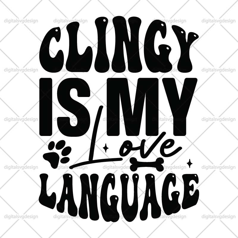 Clingy Is My Love Language SVG