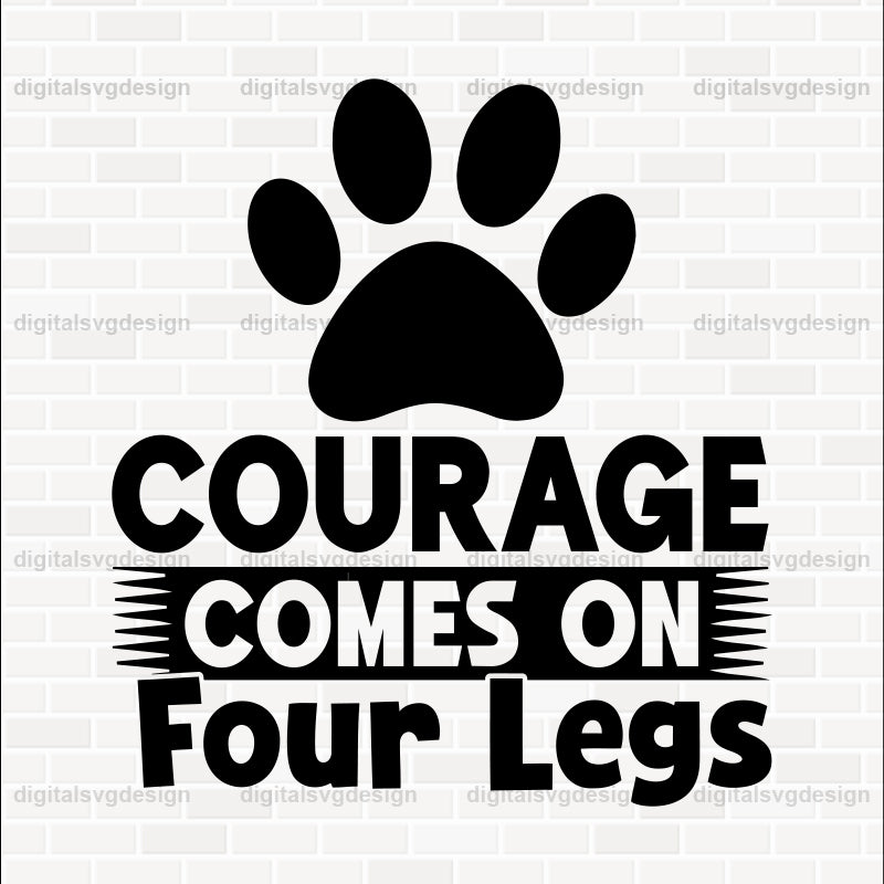 Courage Comes On Four Legs SVG