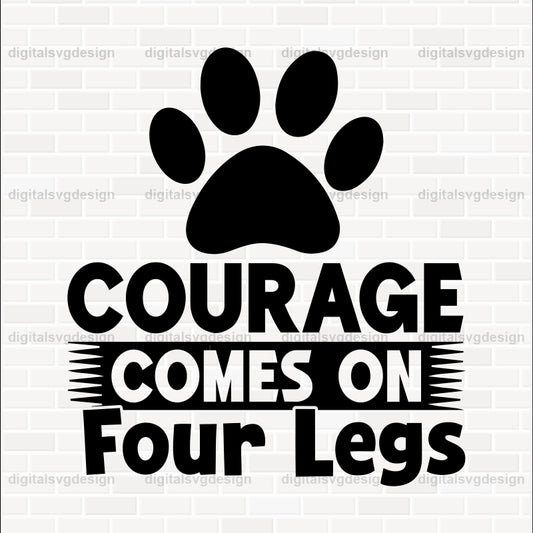 Courage Comes On Four Legs SVG