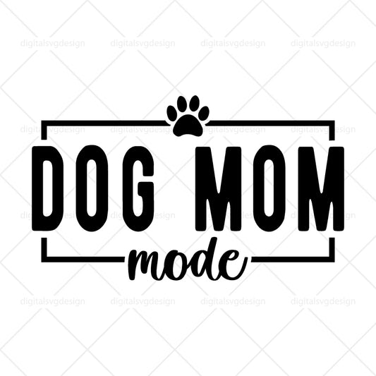 Dog Mom Mode SVG