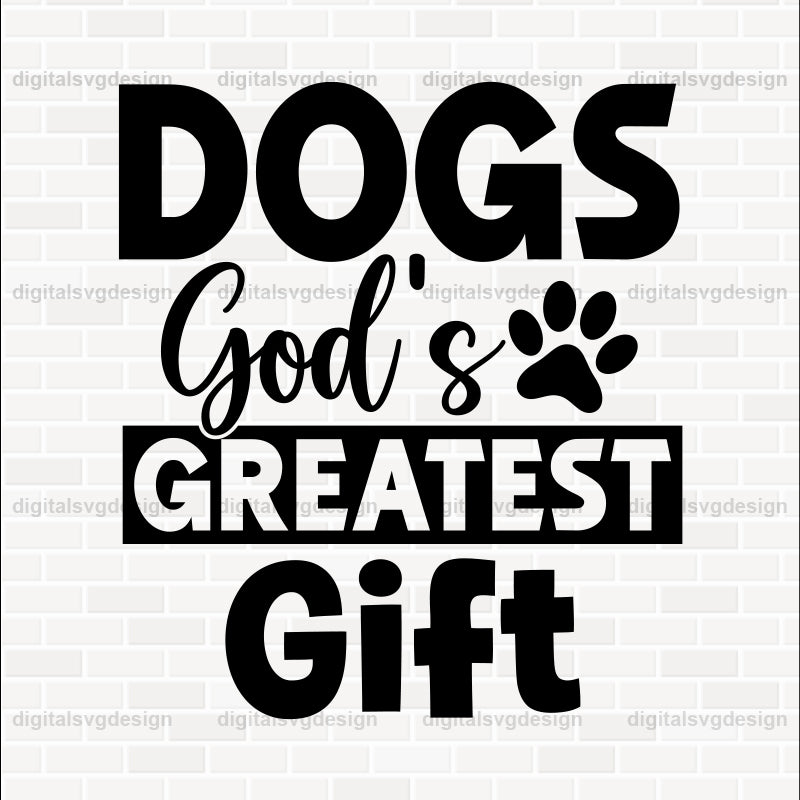 Dogs Gods Greatest Gift SVG