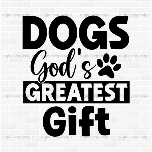 Dogs Gods Greatest Gift SVG